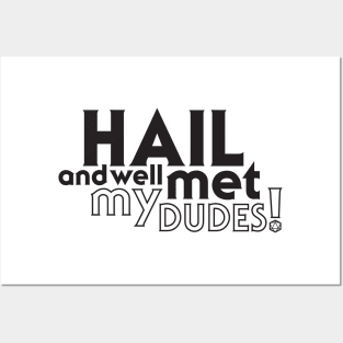 Hail and well met, my dudes! Posters and Art